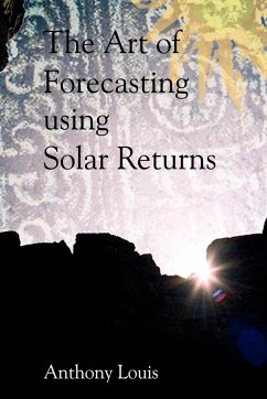 The Art of Forecasting Using Solar Returns - Louis, Anthony