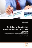 Re-Defining Qualitative Research within a Business Context