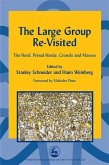The Large Group Re-Visited: The Herd, Primal Horde, Crowds and Masses