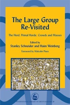 The Large Group Re-Visited: The Herd, Primal Horde, Crowds and Masses