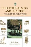 Shelters, Shacks, and Shanties: And How to Build Them