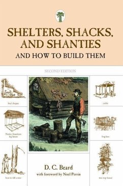 Shelters, Shacks, and Shanties: And How to Build Them - Beard, D.