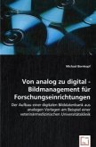 Von analog zu digital - Bildmanagement für Forschungseinrichtungen