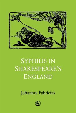 Syphilis in Shakespeare's England - Fabricius, Johannes; Fabricius