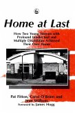 Home at Last: How Two Young Women with Profound Intellectual and Multiple Disabilities Achieved Their Own Home