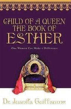 Child of a Queen the Book of Esther - Guillaume, Juanita