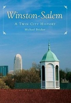 Winston-Salem: A Twin City History - Bricker, Michael