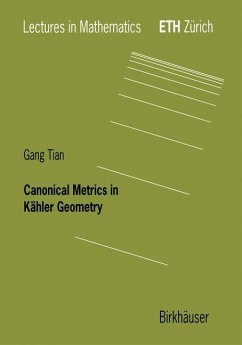 Canonical Metrics in Kähler Geometry - Tian, Gang