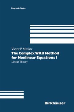 The Complex WKB Method for Nonlinear Equations I - Maslov, Victor P.
