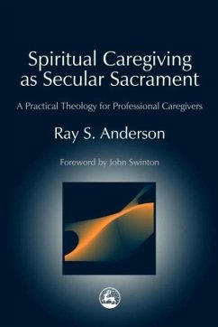 Spiritual Caregiving as Secular Sacrament - Anderson, Ray S.