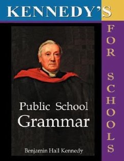 The Public School Latin Grammar - Kennedy, Benjamin Hall