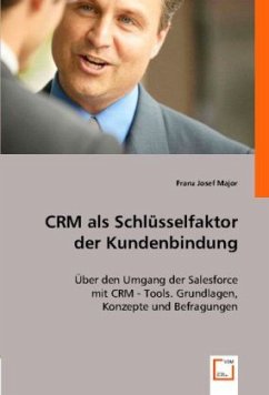 CRM als Schlüsselfaktor der Kundenbindung - Franz Josef Major