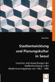 Stadtentwicklung und Planungskultur in Seoul