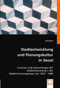 Stadtentwicklung und Planungskultur in Seoul - Kim, Inhee