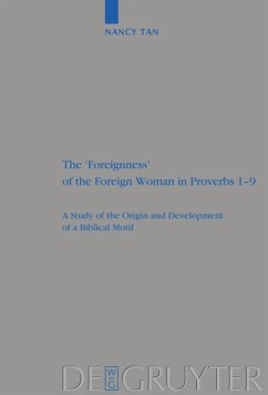 The 'Foreignness' of the Foreign Woman in Proverbs 1-9 - Tan, Nancy Nam Hoon