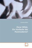 Oscar Wilde. Ein Vorläufer der Postmoderne?