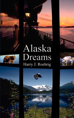 Alaska Dreams - Roehrig, Harry J.