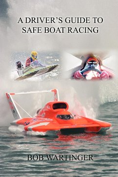 A Driver's Guide to Safe Boat Racing - Wartinger, Bob