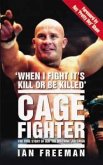 Cage Fighter: The True Story of Ian the Machine Freeman
