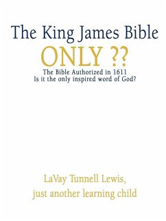 The King James Bible Only - Lewis, Lavay Tunnell