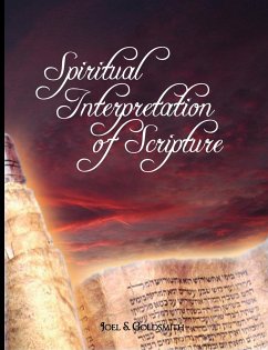Spiritual Interpretation of Scripture - Goldsmith, Joel S.; Joel Goldsmith, Goldsmith; Joel Goldsmith
