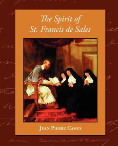 The Spirit of St. Francis de Sales - Camus, Jean Pierre