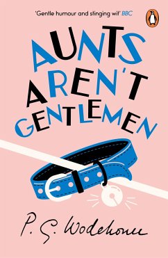 Aunts Aren't Gentlemen - Wodehouse, P.G.