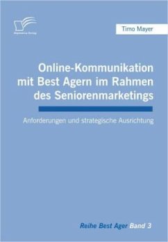 Online-Kommunikation mit Best Agern im Rahmen des Seniorenmarketings - Mayer, Timo