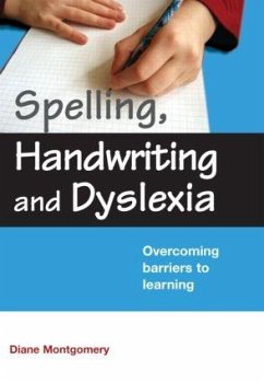 Spelling, Handwriting and Dyslexia - Montgomery, Diane