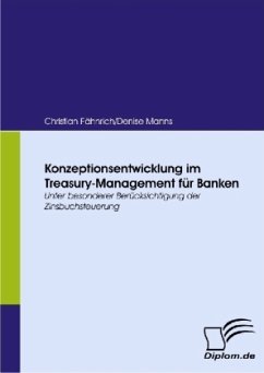 Konzeptionsentwicklung im Treasury-Management für Banken - Manns, Denise;Fähnrich, Christian