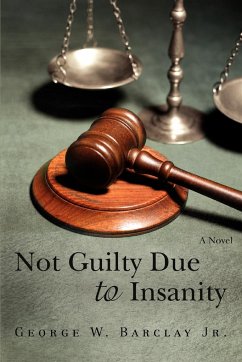 Not Guilty Due to Insanity - Barclay, George W. Jr.
