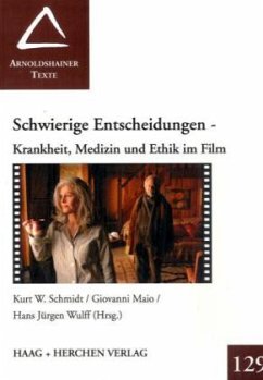 Schwierige Entscheidungen - Krankheit, Medizin und Ethik im Film Schwierige Entscheidungen - Krankheit, Medizin und Ethik im Film