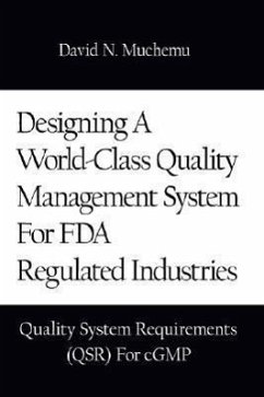 Designing a World-Class Quality Management System for FDA Regulated Industries - Muchemu, David N.