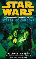 Star Wars: Coruscant Nights II - Street of Shadows - Reaves, Michael
