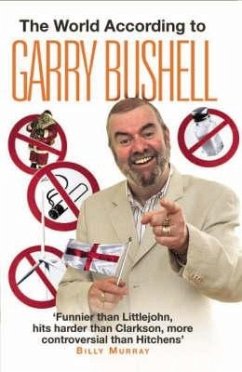 The World According to Garry Bushell - Bushell, Garry