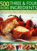 500 Recipes Three & Four Ingredients