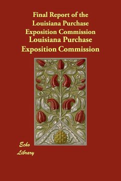Final Report of the Louisiana Purchase Exposition Commission - Louisiana Purchase Exposition Commission
