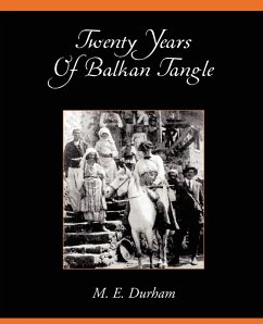 Twenty Years of Balkan Tangle - Durham, Edith M.
