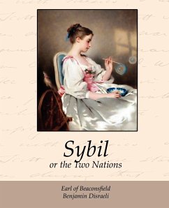 Sybil, or the Two Nations - Disraeli, Benjamin