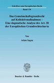 Das Gemeinschaftsgrundrecht auf Kollektivmaßnahmen - Eine dogmatische Analyse des Art. 28 der Europäischen Grundrechtech