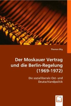 Der Moskauer Vertrag und die Berlin-Regelung (1969-1972) - Olig, Thomas