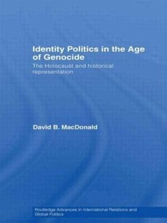 Identity Politics in the Age of Genocide - MacDonald, David B