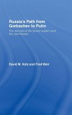Russia's Path from Gorbachev to Putin Russia's Path from Gorbachev to Putin
