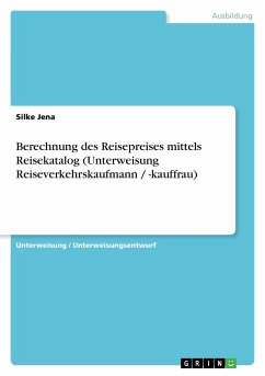 Berechnung des Reisepreises mittels Reisekatalog (Unterweisung Reiseverkehrskaufmann / -kauffrau) - Jena, Silke