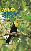 Wild Costa Rica: The Wildlife & Landscapes of Costa Rica