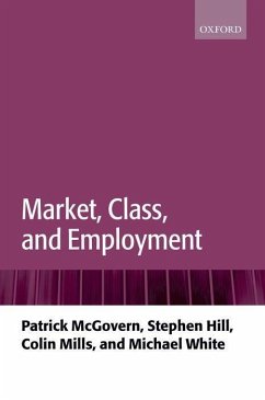Market, Class, and Employment - Mcgovern, Patrick; Hill, Stephen; Mills, Colin