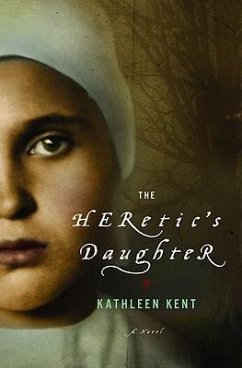The Heretic's Daughter - Kent, Kathleen