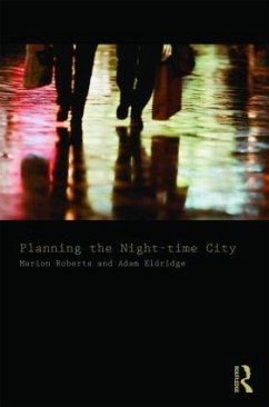 Planning the Night-time City - Roberts, Marion; Eldridge, Adam