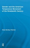 Gender and the American Temperance Movement of the Nineteenth Century Gender and the American Temperance Movement of the Nineteenth Century
