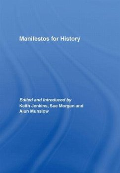 Manifestos for History - JENKINS, KEITH / Morgan, Sue / Munslow, Alun (eds.)